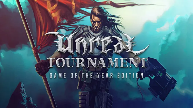 Unreal Tournament: Game of the Year Edition [aka UT99]